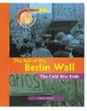 The fall of the Berlin Wall : the Cold War ends