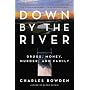 Down by the River: Drugs, Money, Murder, and Family