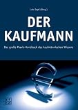 Produkt-Bild: Der Kaufmann. Das gro&szlig;e Praxis-Handbuch des kaufm&auml;nnischen Wissens