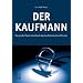 Der Kaufmann. Das große Praxis-Handbuch des kaufmännischen Wissens