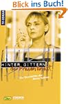Hinter Gittern, der Frauenknast, Bd.1...