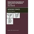 Benign Prostatic Hyperplasia and Lower Urinary Tract Symptoms, An Issue of Urologic Clinics (The... by Jerry G. Blaivas MD and Jeffrey P. Weiss MD