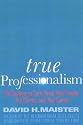 True Professionalism: The Courage to Care About Your Clients and Career