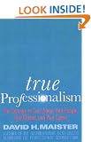 True Professionalism: The Courage to Care About Your Clients and Career