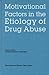 Book Nebraska Symposium on Motivation, Volume 50: Motivational Factors in the Etiology of Drug Abuse (Nebraska Symposium on Motivation)