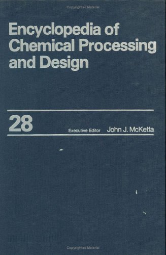 Encyclopedia of Chemical Processing and Design: Volume 28 - Lactic Acid to Magnesium Supply-Demand Relationships (Chemical Processing and Design Encyclopedia)
