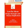 Low-Fat Meats: Design Strategies and Human Implications (Food Science and Technology) by Harold D. Hafs, Robert G. Zimbelman, and Steve Taylor