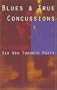 Blues & True Concussions: Six New Toronto Poets