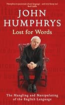 Lost for Words: The Mangling and Manipulating of the English Language
