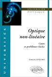 Optique non-linéaire : Cours et problèmes résolus