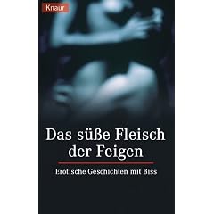 Das s��e Fleisch der Feigen
