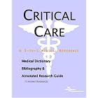 Critical Care - A Medical Dictionary, Bibliography, and Annotated Research Guide to... by ICON Health Publications