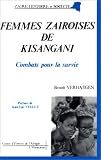 Femmes zaïroises de Kisangani: Combats pour la survie
