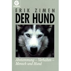 Der Hund: Abstammung - Verhalten - Mensch und Hund