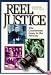 Reel Justice: The Courtroom Goes to the Movies