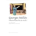 Georges M�li�s, l'illusionniste de fin de si�cle