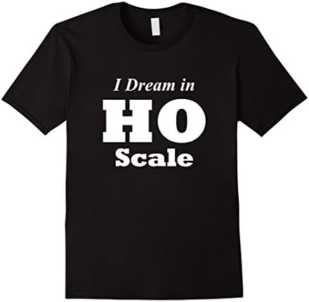 Men's I Dream In HO Scale Model Train Set Railroad T-shirt XL Black