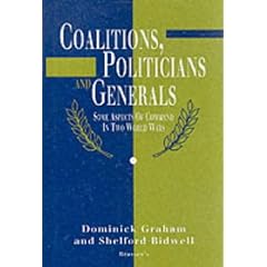 Coalitions, Politicians & Generals: Some Aspects of Command in Two World Wars