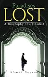 Paradises Lost: A Biography of a Jihadist