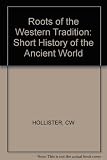 Roots of the Western tradition : a short history of the ancient world