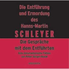 Die Entf�hrung und Ermordung des Hanns-Martin Schleyer. 2 CDs: Feature.Die Gespr�che mit dem Entf�hrten