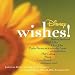 Wishes! ~ Walt Disney Presents