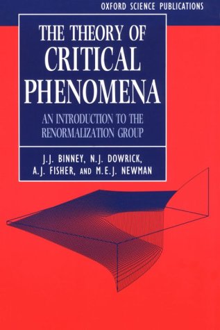 The Theory of Critical Phenomena: An Introduction to the Renormalization Group (Oxford Science Publications)