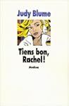 Tiens bon, Rachel!