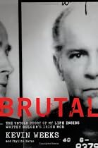 Brutal: Untold Story of My Life Inside Whitey Bulger's Irish Mob