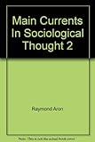 Main currents in sociological thought