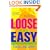 Loose and Easy