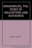 The dragonflies : the story of helicopters and autogiros