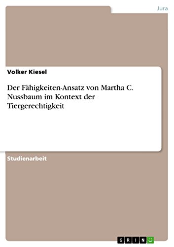 Der Fähigkeiten-Ansatz von Martha C. Nussbaum im Kontext der Tiergerechtigkeit (German Edition)