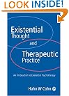 Existential Thought and Therapeutic Practice: An Introduction to Existential Psychotherapy