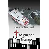 Judgment Tramp (An Eb Maclean novel) ~ J.D. Currie