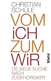 Vom Ich zum Wir: Was die n�chste Gesellschaft zusammenh�lt