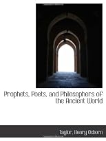 Prophets, Poets, and Philosophers of the Ancient World