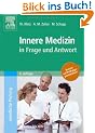 Innere Medizin in Frage und Antwort: Fragen und Fallgeschichten zur Vorbereitung auf  m�ndliche Pr�fungen w�hrend des Semesters und im Examen