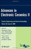 Advances in electronic ceramics II : a collection of papers presented at the 33rd International Conference on Advanced Ceramics and Composites, January 18-23, 2009, Daytona Beach, Florida