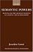 Book Semantic Powers: Meaning and the Means of Knowing in Classical Indian Philosophy (Oxford Philosophical Monographs)