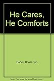 He cares, he comforts