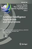 Artificial intelligence applications and innovations : 8th IFIP WG 12.5 International Conference, AIAI 2012, Halkidiki, Greece, September 27-30, 2012, proceedings. Part I