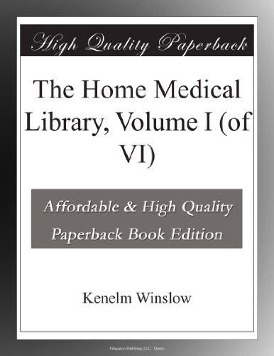 Textbook - The Home Medical Library, Volume I (of VI)