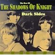 Dark Sides: The Best of the Shadows of Knight