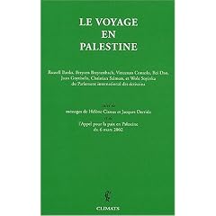 Le voyage en Palestine de la d�l�gation du Parlement international des �crivains en r�ponse � un appel de Mahmoud Darwish suivi de L'Appel pour la paix en Palestin du 6 mars 2002