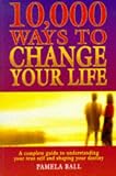 10,000 Ways to Change Your Life