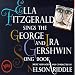 Search : Ella Fitzgerald Sings the George and Ira Gershwin Song Book - 3CD Set