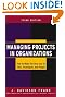 Managing Projects in Organizations: How to Make the Best Use of Time, Techniques, and People