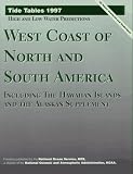 Tide Tables 1997: West Coast of North and South America Including the Hawaiian Islands and the Alaskan Supplement (Tide Tables West Coast of North and South America)