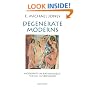 Degenerate Moderns: Modernity As Rationalized Sexual Misbehavior